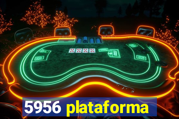 5956 plataforma